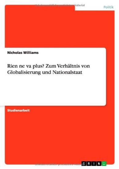 Rien ne va plus? Zum Verhältnis von Globalisierung und Nationalstaat