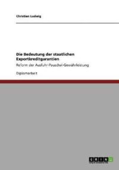 Die Bedeutung der staatlichen Exportkreditgarantien