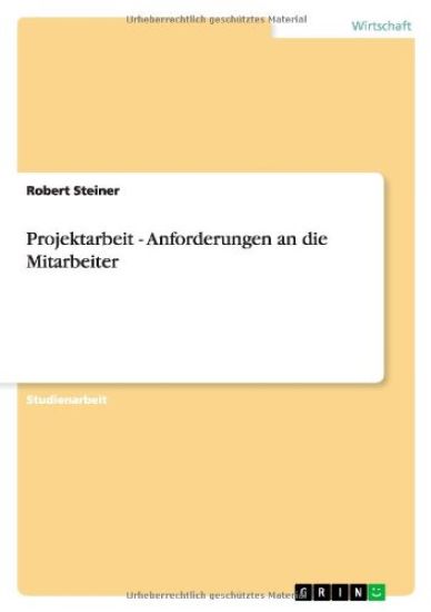 Projektarbeit - Anforderungen an die Mitarbeiter