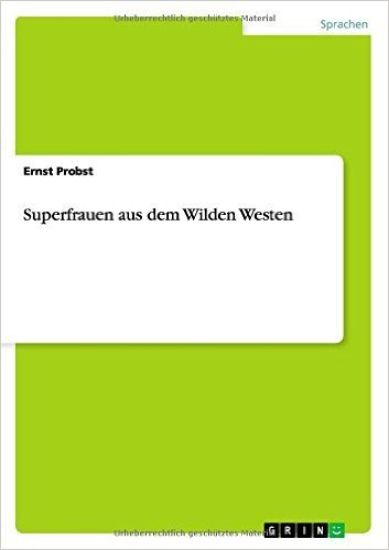 Superfrauen aus dem Wilden Westen