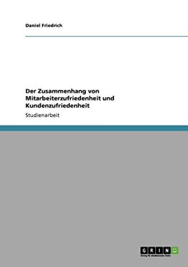 Der Zusammenhang von Mitarbeiterzufriedenheit und Kundenzufriedenheit