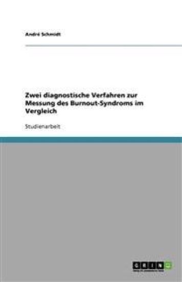 Zwei Diagnostische Verfahren Zur Messung Des Burnout-Syndroms Im Vergleich