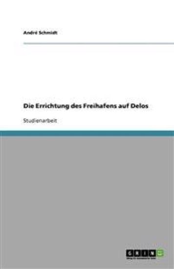Die Errichtung des Freihafens auf Delos