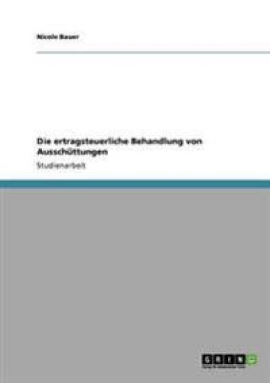 Die ertragsteuerliche Behandlung von Ausschüttungen