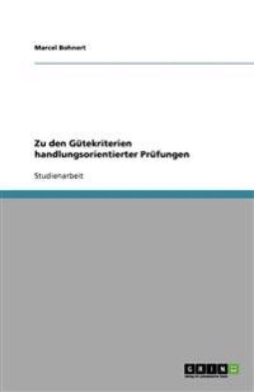 Zu den Gütekriterien handlungsorientierter Prüfungen