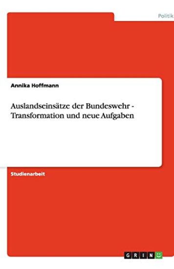 Auslandseinsatze der Bundeswehr - Transformation und neue Aufgaben