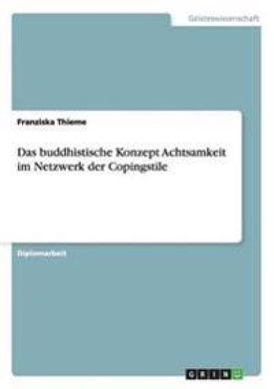 Das buddhistische Konzept Achtsamkeit im Netzwerk der Copingstile