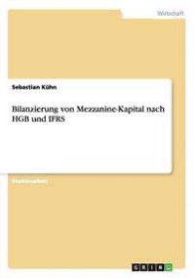 Bilanzierung von Mezzanine-Kapital nach HGB und IFRS