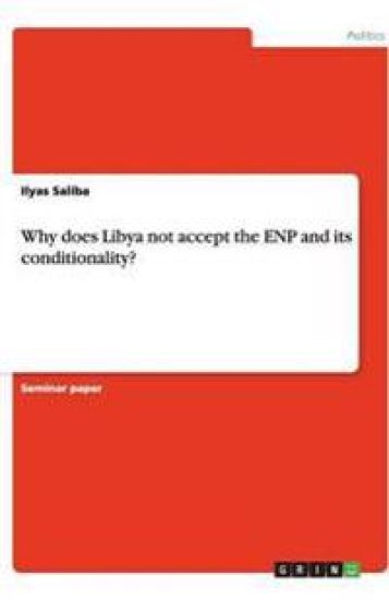 Why Does Libya Not Accept the Enp and Its Conditionality?