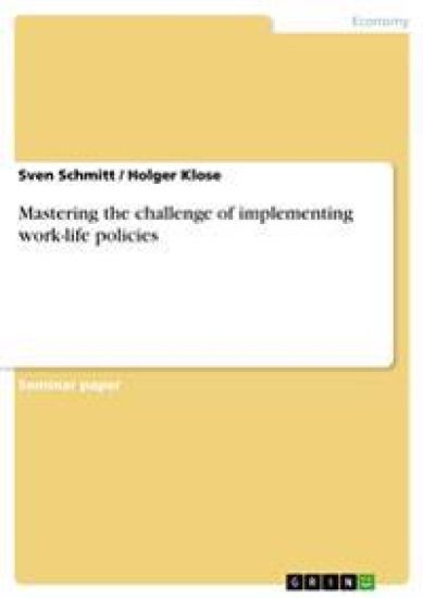 Mastering the challenge of implementing work-life policies