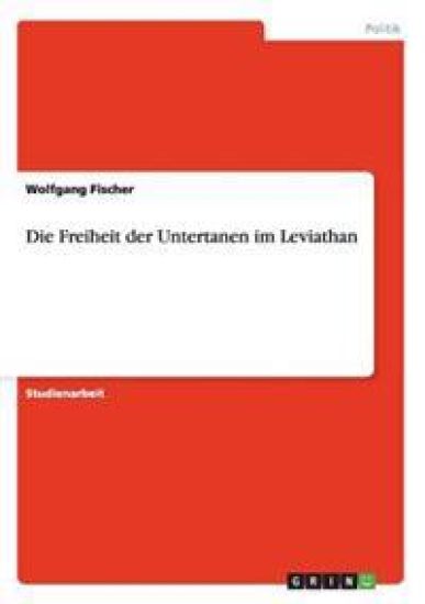 Die Freiheit der Untertanen im Leviathan