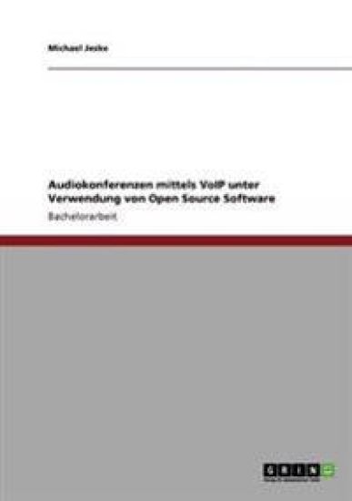 Audiokonferenzen mittels VoIP unter Verwendung von Open Source Software