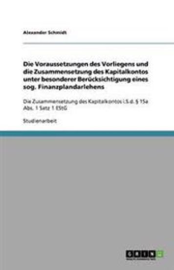 Die Voraussetzungen des Vorliegens und die Zusammensetzung des Kapitalkontos unter besonderer Berücksichtigung eines sog. Finanzplandarlehens