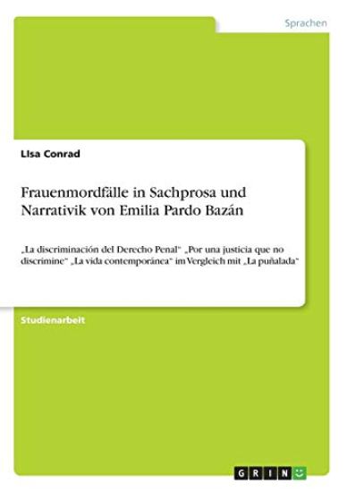 Frauenmordfälle in Sachprosa und Narrativik von Emilia Pardo Bazán
