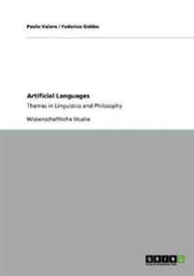 Artificial Languages. Themes in Linguistics and Philosophy