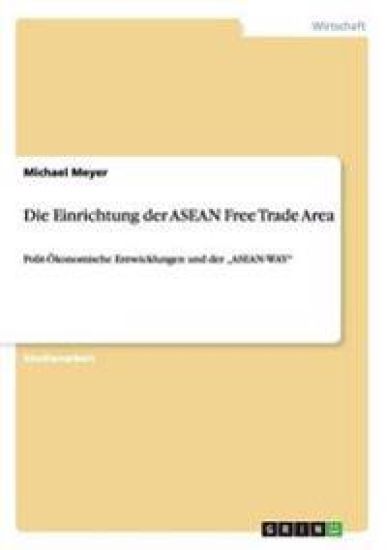 Die Einrichtung der ASEAN Free Trade Area