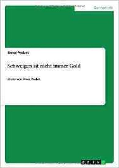 Schweigen ist nicht immer Gold