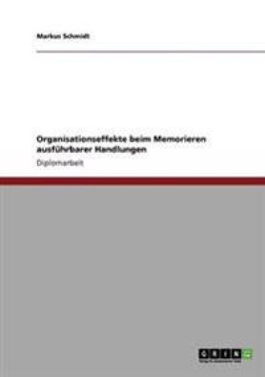 Organisationseffekte beim Memorieren ausführbarer Handlungen