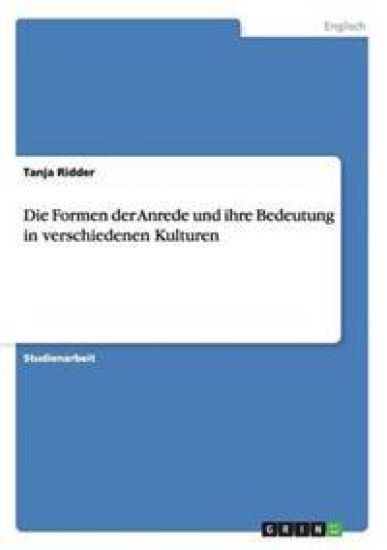 Die Formen der Anrede und ihre Bedeutung in verschiedenen Kulturen