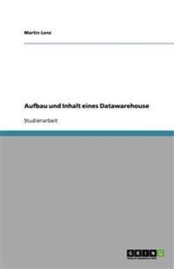 Aufbau und Inhalt eines Datawarehouse