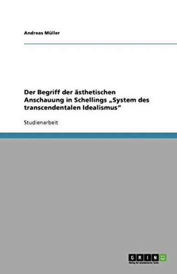 Der Begriff der asthetischen Anschauung in Schellings "System des transcendentalen Idealismus