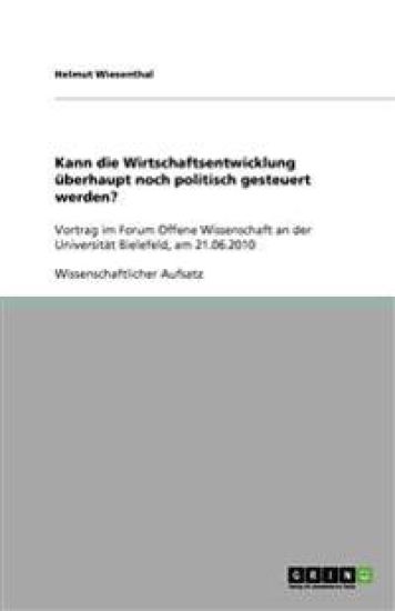 Kann die Wirtschaftsentwicklung überhaupt noch politisch gesteuert werden?