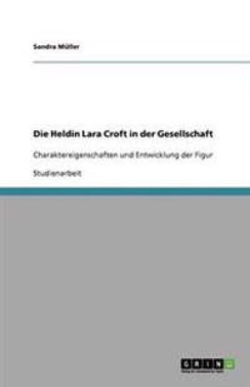 Die Heldin Lara Croft in der Gesellschaft