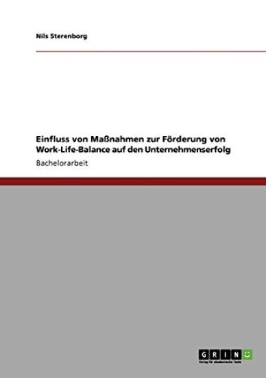 Einfluss von Maßnahmen zur Förderung von Work-Life-Balance auf den Unternehmenserfolg