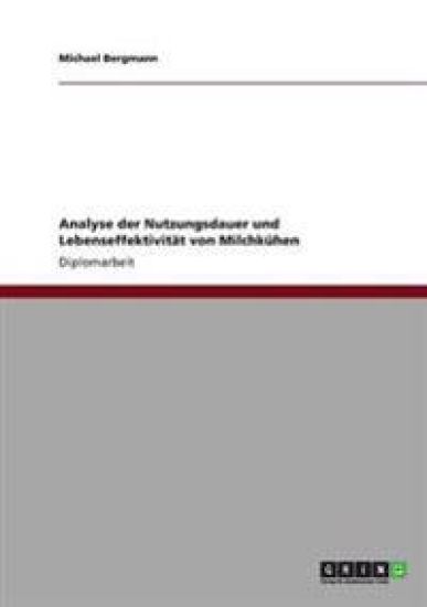 Analyse der Nutzungsdauer und Lebenseffektivität von Milchkühen