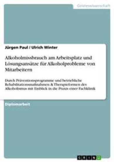 Alkoholmissbrauch am Arbeitsplatz und Lösungsansätze für Alkoholprobleme von Mitarbeitern