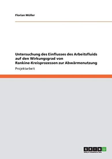 Einfluss des Arbeitsfluids auf den Wirkungsgrad von Rankine-Kreisprozessen zur Abwärmenutzung