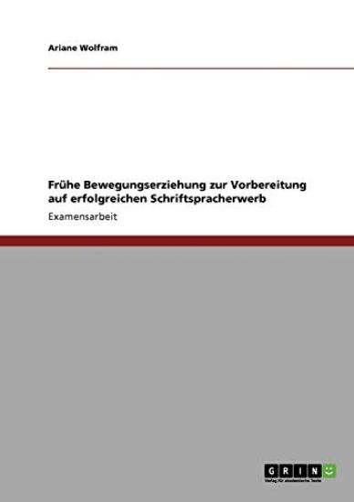 Frühe Bewegungserziehung zur Vorbereitung auf erfolgreichen Schriftspracherwerb
