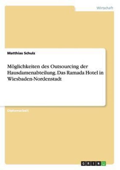 Möglichkeiten des Outsourcing der Hausdamenabteilung. Das Ramada Hotel in Wiesbaden-Nordenstadt