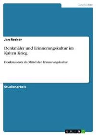 Denkmaler und Erinnerungskultur im Kalten Krieg