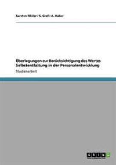 Überlegungen zur Berücksichtigung des Wertes Selbstentfaltung in der Personalentwicklung