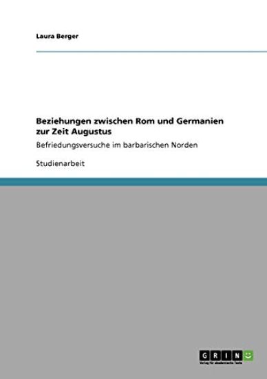 Beziehungen zwischen Rom und Germanien zur Zeit Augustus
