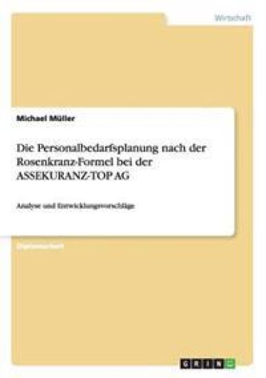 Die Personalbedarfsplanung nach der Rosenkranz-Formel bei der ASSEKURANZ-TOP AG