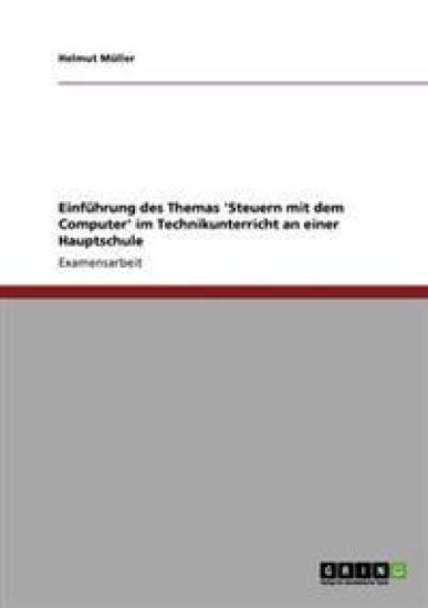 Einf hrung Des Themas 'steuern Mit Dem Computer' Im Technikunterricht an Einer Hauptschule