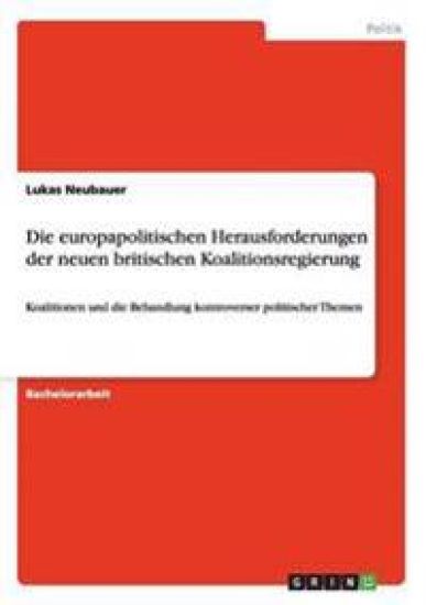Die europapolitischen Herausforderungen der neuen britischen Koalitionsregierung