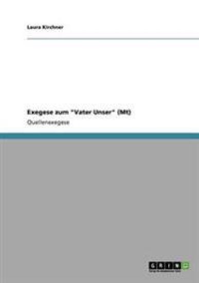 Exegese zum "Vater Unser" (Mt)