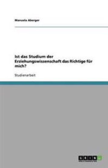 Ist das Studium der Erziehungswissenschaft das Richtige fur mich?