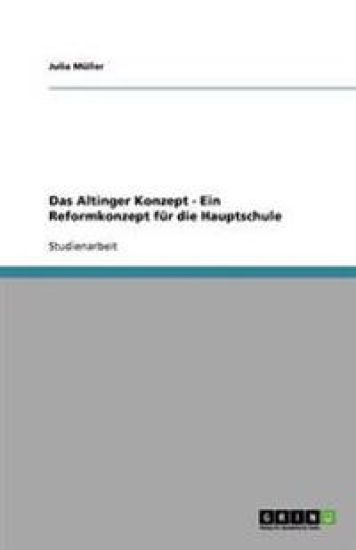 Das Altinger Konzept - Ein Reformkonzept fur die Hauptschule