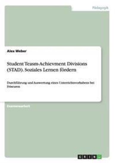 Student Teasm-Achievment Divisions (STAD). Soziales Lernen fördern
