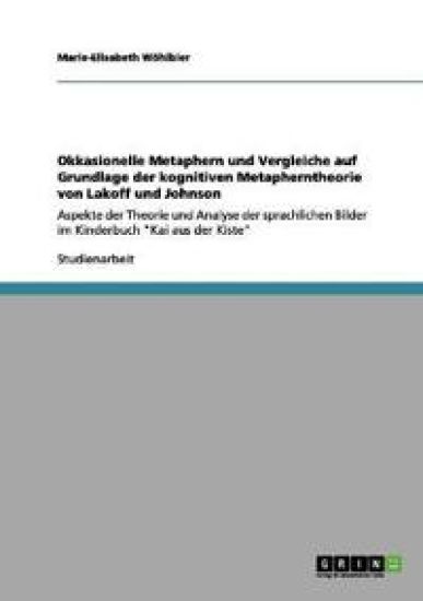 Okkasionelle Metaphern und Vergleiche auf Grundlage der kognitiven Metapherntheorie von Lakoff und Johnson