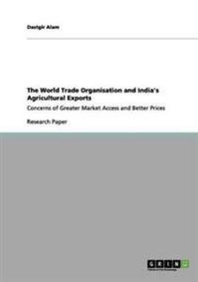 The World Trade Organisation and India's Agricultural Exports
