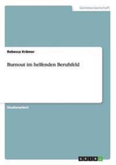Burnout im helfenden Berufsfeld
