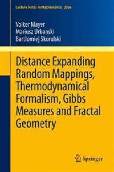 Distance Expanding Random Mappings, Thermodynamical Formalism, Gibbs Measures and Fractal Geometry