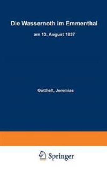 Die Wassernoth im Emmenthal am 13. August 1837
