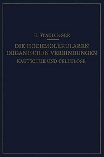 Die Hochmolekularen Organischen Verbindungen: Kautschuk Und Cellulose