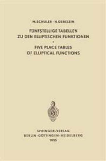 Fünfstellige Tabellen zu den Elliptischen Funktionen / Five Place Tables of Elliptical Functions